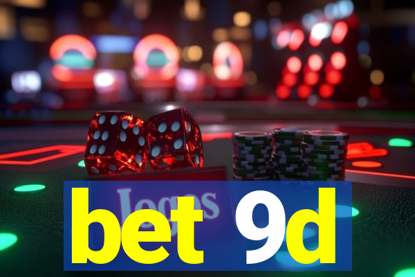 bet 9d